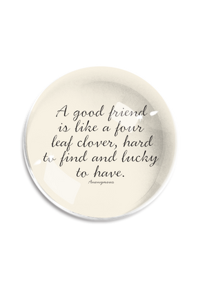Bensgarden.com | A Good Friend Is Like A Four Leaf Crystal Dome Paperweight - Ben's Garden. Made in New York City.