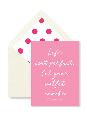 Bensgarden.com | Life Isn't Perfect But Your Outfit Greeting Card, Single Folded Card or Boxed Set of 8 - Ben's Garden. Made in New York City.