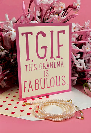 T.G.I.F. This Grandma Is Fabulous Greeting Card, Single Folded Card - Ben's Garden