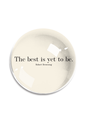 Bensgarden.com | The Best Is Yet To Be Crystal Dome Paperweight - Ben's Garden. Made in New York City.