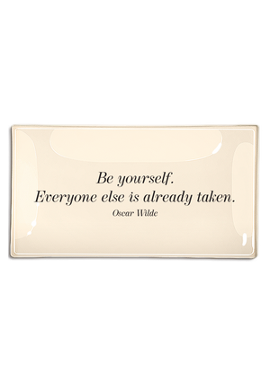 Be Yourself. Everyone Else Is Already Taken Decoupage Glass Tray