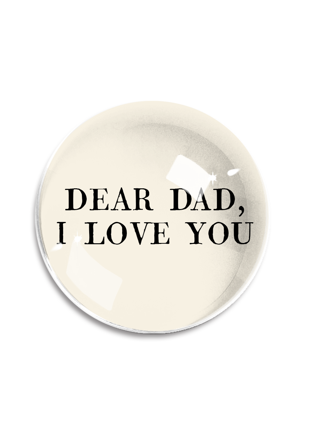 Bensgarden.com | Dear Dad, I Love You Crystal Dome Paperweight - Ben's Garden. Made in New York City.