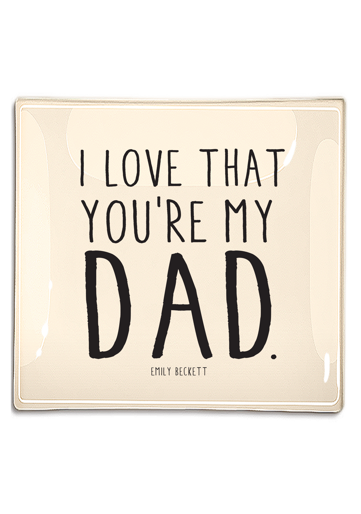 I Love That You're My Dad Decoupage Glass Tray