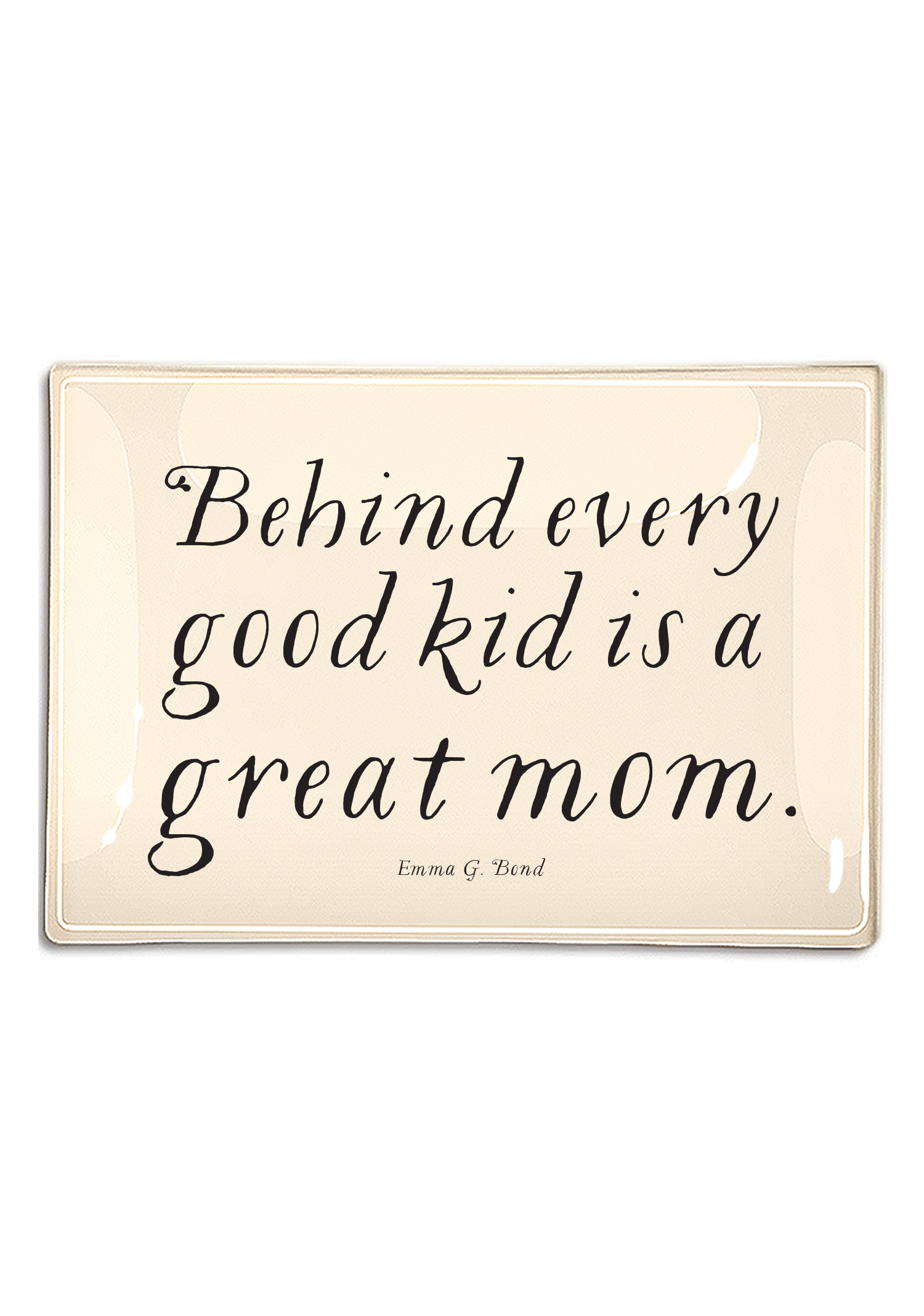 Bensgarden.com | Behind Every Good Kid Is A Great Mom Decoupage Glass Tray - Ben's Garden. Made in New York City.