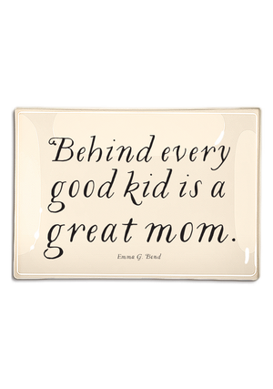 Behind Every Good Kid Is A Great Mom Decoupage Glass Tray