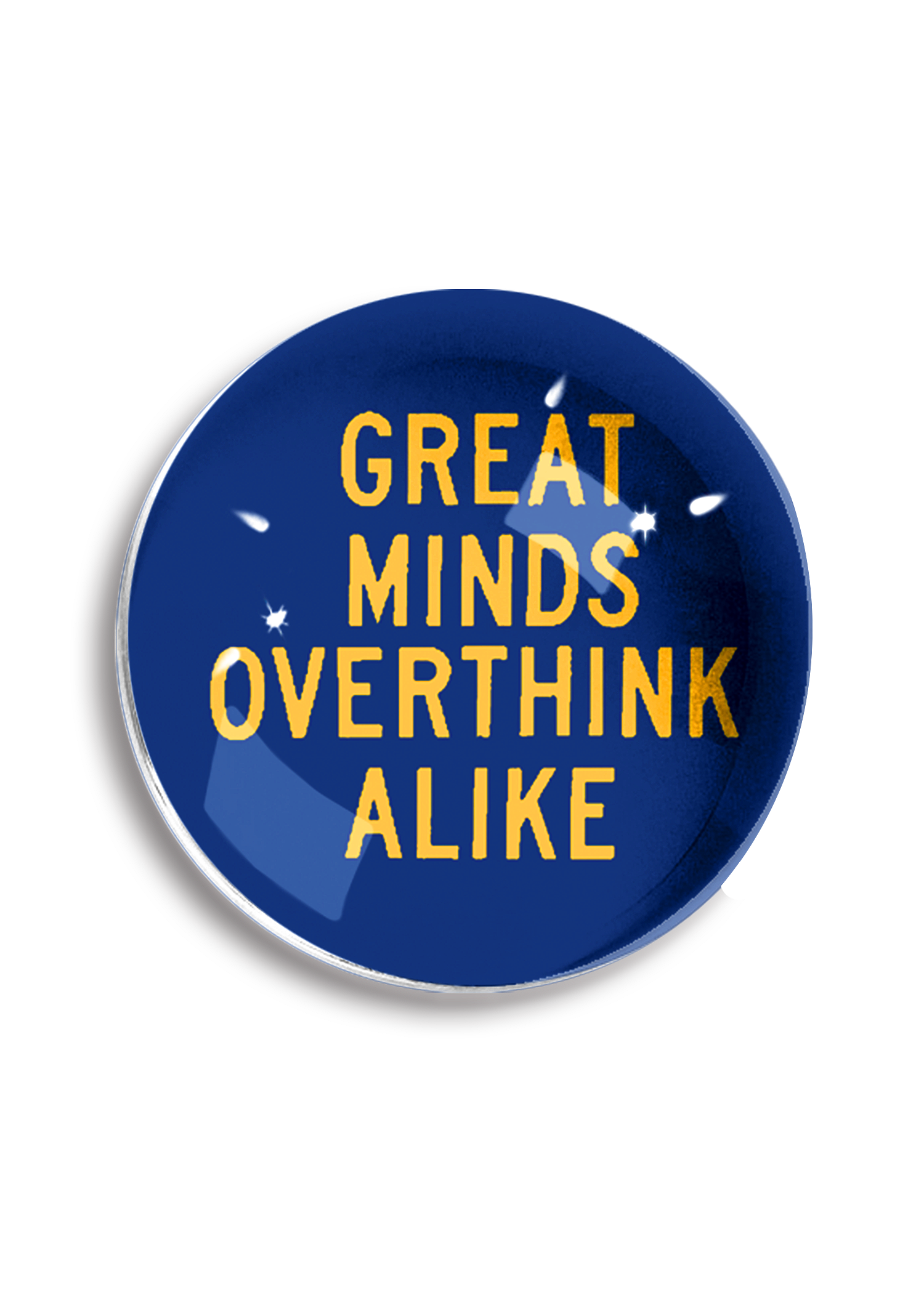 Great Minds Overthink Alike Dome Paperweight