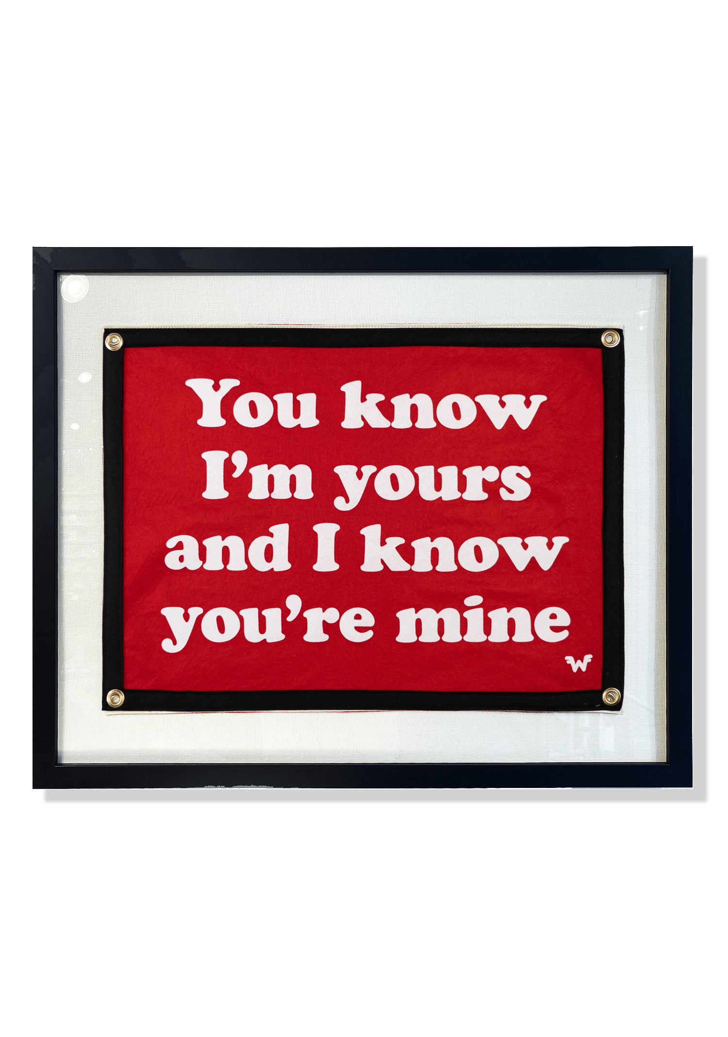 I Know I'm Yours Handcrafted Cut-And-Sewn Wool Felt Pennant Flag