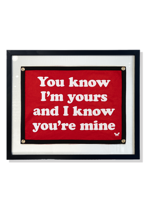 I Know I'm Yours Handcrafted Cut-And-Sewn Wool Felt Pennant Flag