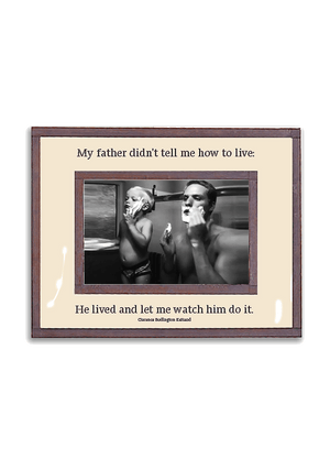My Father Didn't Tell Me How To Live Copper & Glass Photo Frame