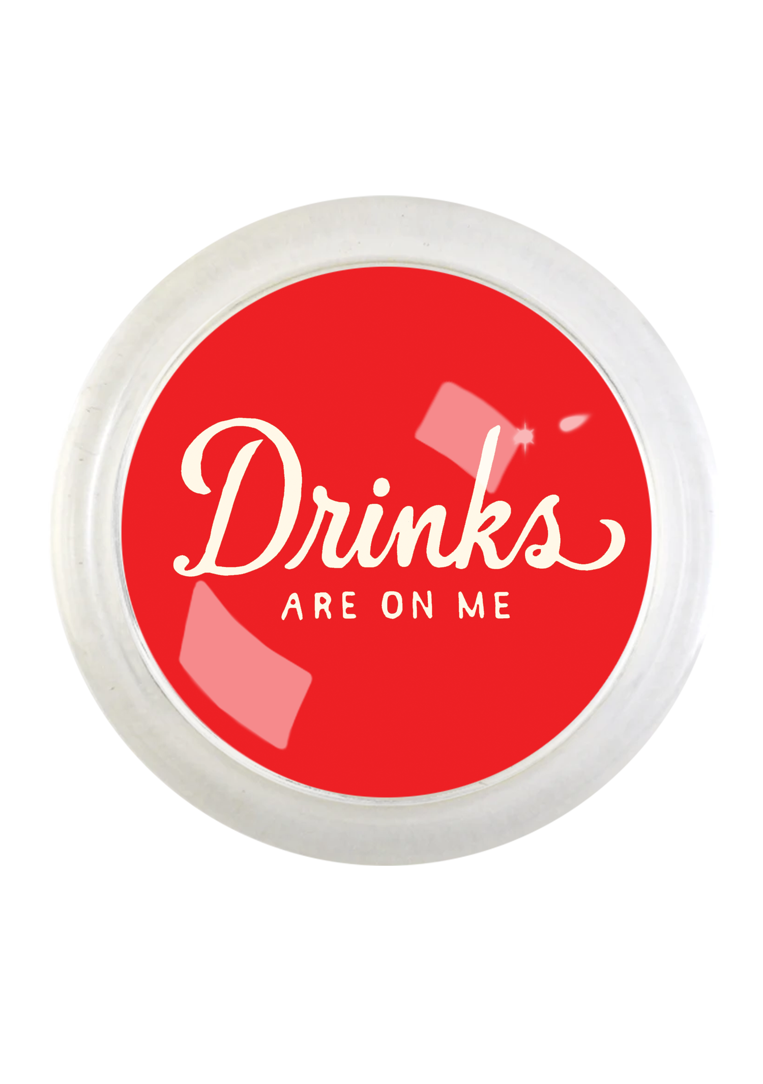 Drinks Are On Me Red 4" Round Glass Coaster