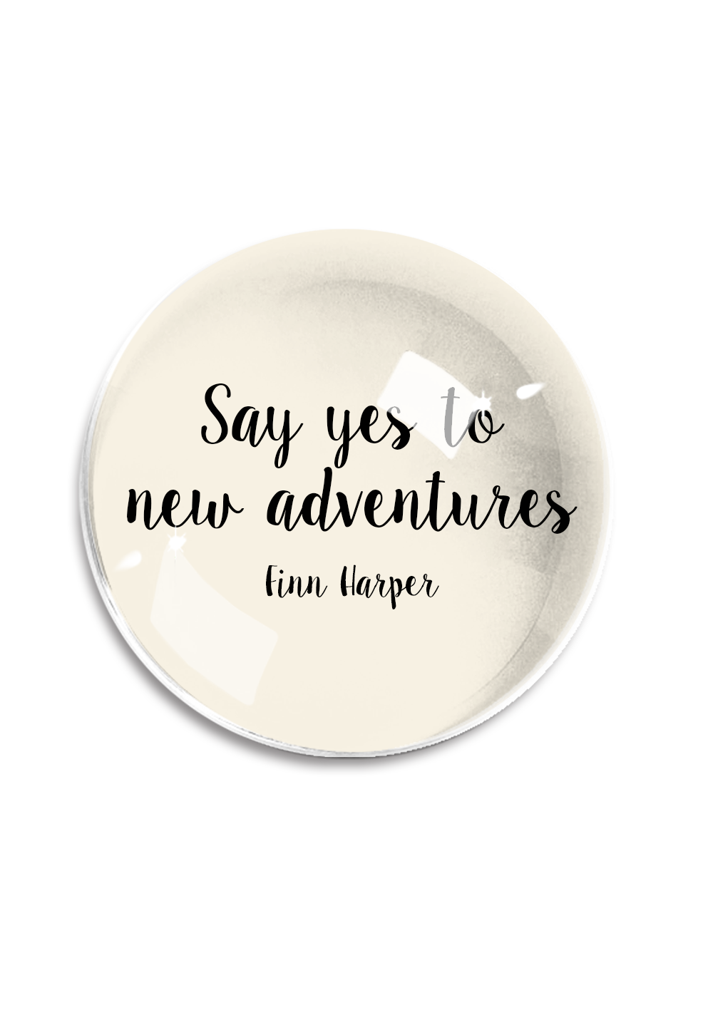 Bensgarden.com | Say Yes To Adventures Crystal Dome Paperweight - Ben's Garden. Made in New York City.