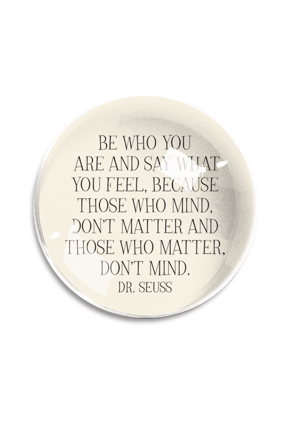 Be Who You Are Crystal Dome Paperweight - Bensgarden.com