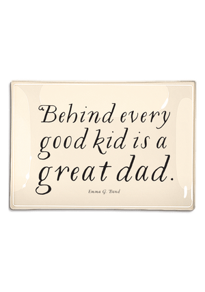 Behind Every Good Kid Is A Great Dad Decoupage Glass Tray - Bensgarden.com