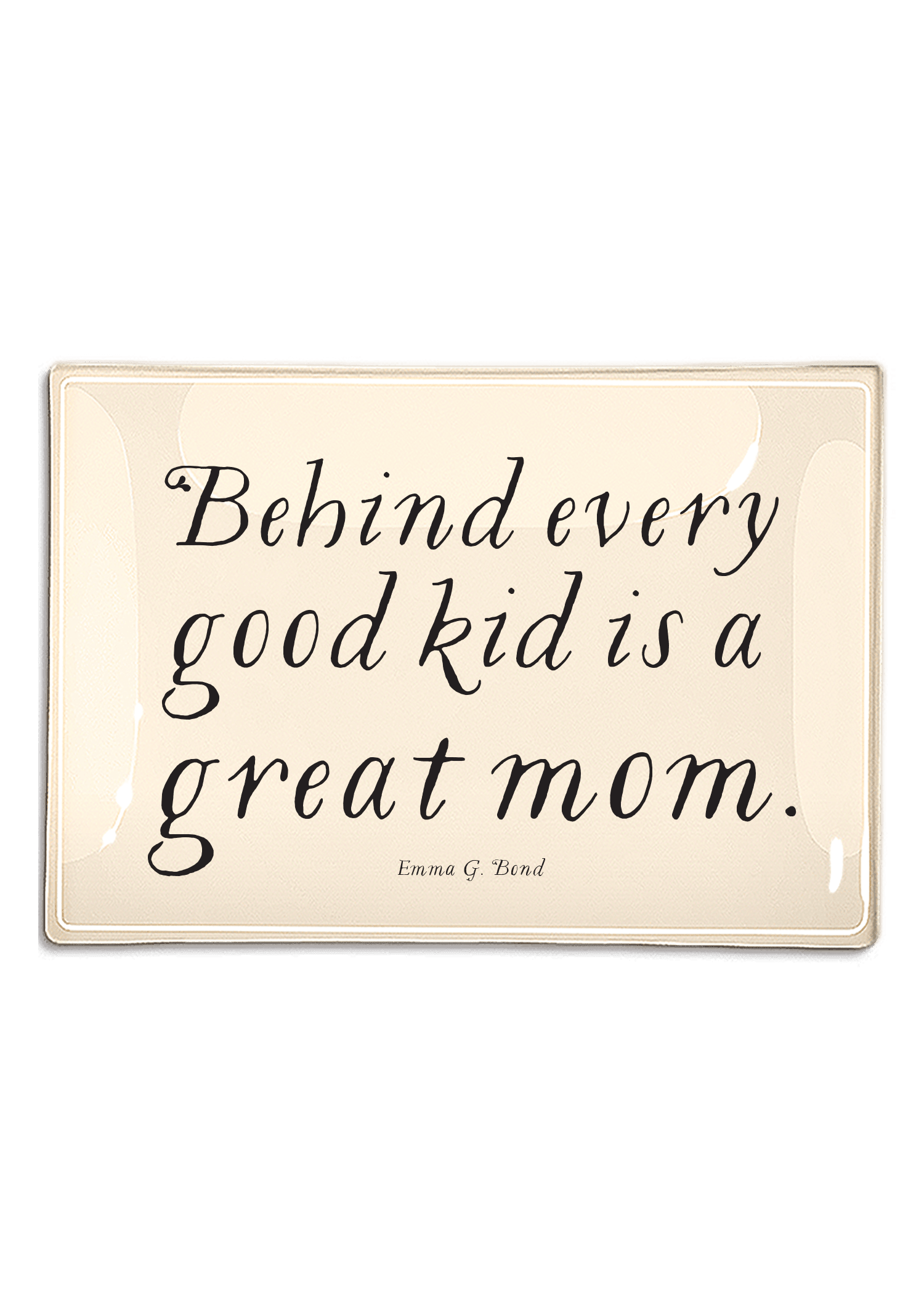 Behind Every Good Kid Is A Great Mom Decoupage Glass Tray - Bensgarden.com