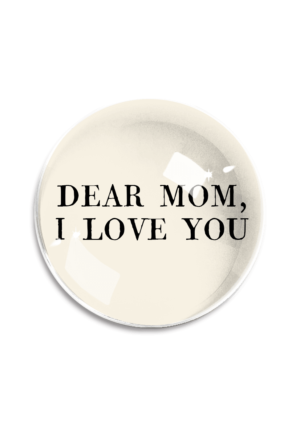 Dear Mom, I Love You Crystal Dome Paperweight - Bensgarden.com