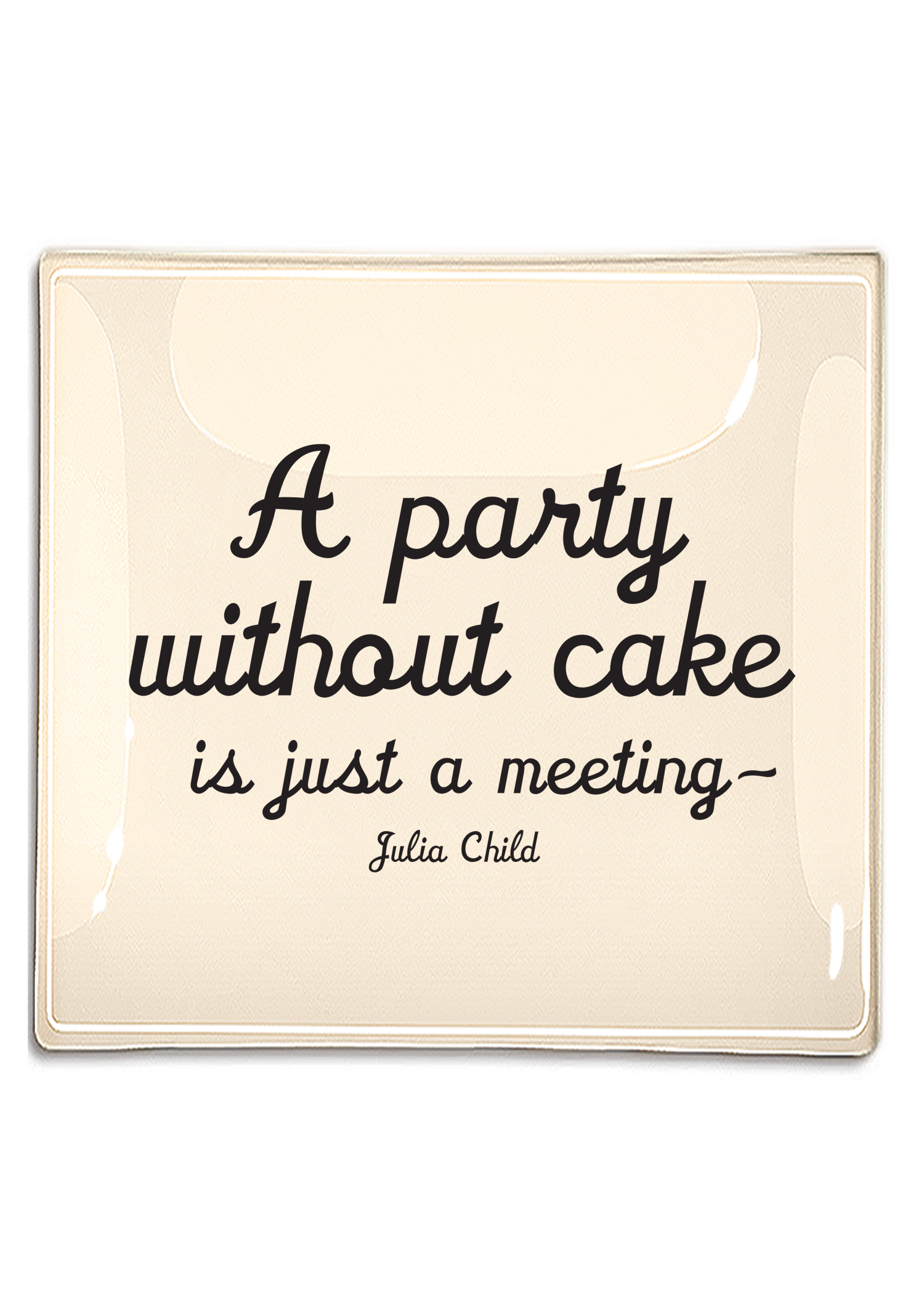 A Party Without Cake Decoupage Glass Tray