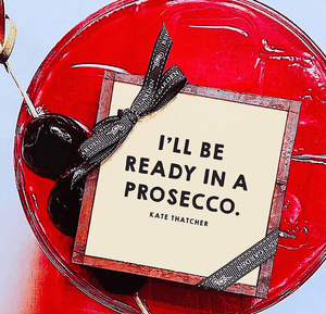 I'll Be Ready In a Prosecco, Coaster Set of 4 - Bensgarden.com