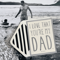 I Love That You're My Dad Greeting Card, Single Folded Card - Bensgarden.com