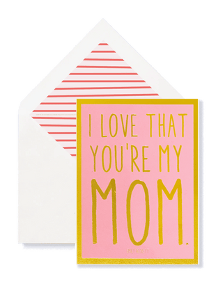 I Love That You're My Mom Greeting Card, Single Card - Bensgarden.com