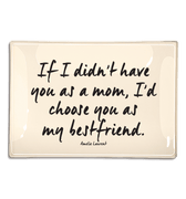 If I Didn't Have You As A Mom Decoupage Glass Tray - Bensgarden.com