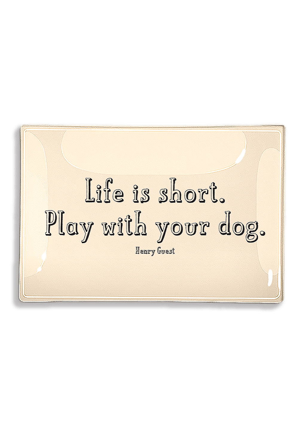 Life Is Short, Play With Your Dog. Decoupage Glass Tray