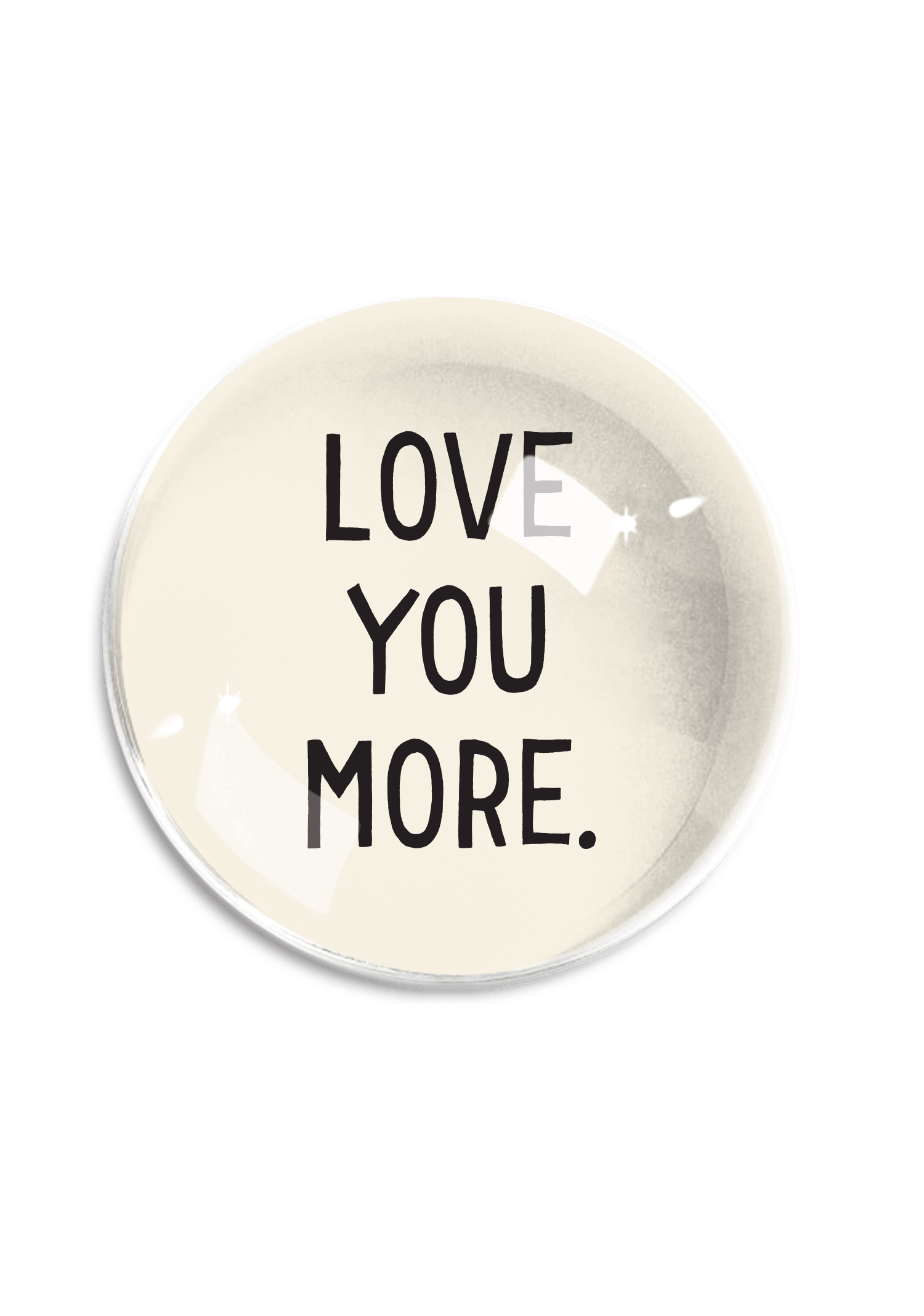 Love You More Crystal Dome Paperweight - Bensgarden.com