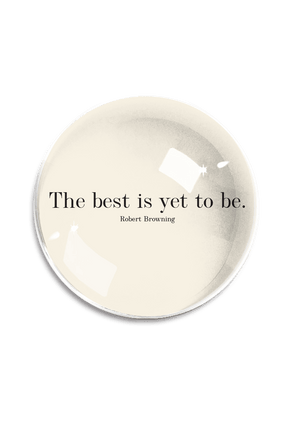 The Best Is Yet To Be Crystal Dome Paperweight - Bensgarden.com