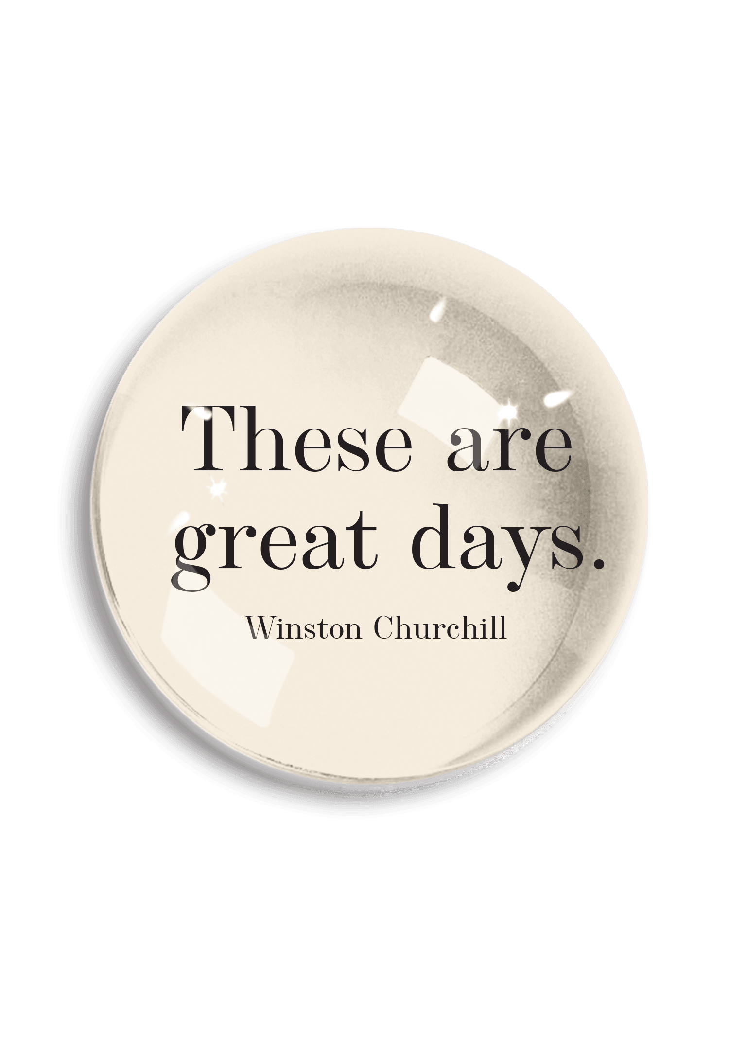 These Are Great Days Crystal Dome Paperweight - Bensgarden.com