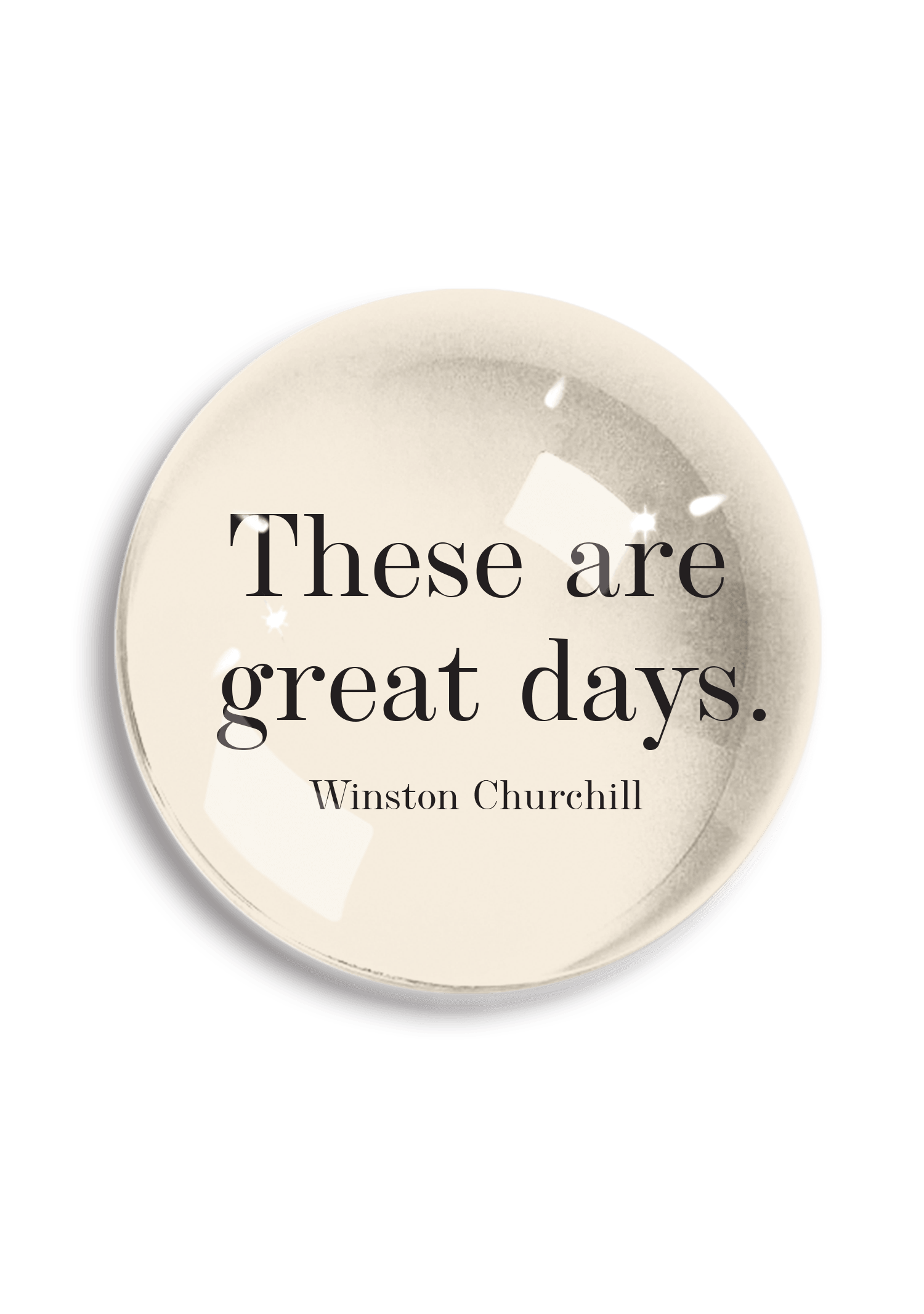 These Are Great Days Crystal Dome Paperweight - Bensgarden.com