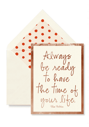 Always Be Ready To Have The Time Greeting Card, Single Folded Card or Boxed Set of 8 - Bensgarden.com