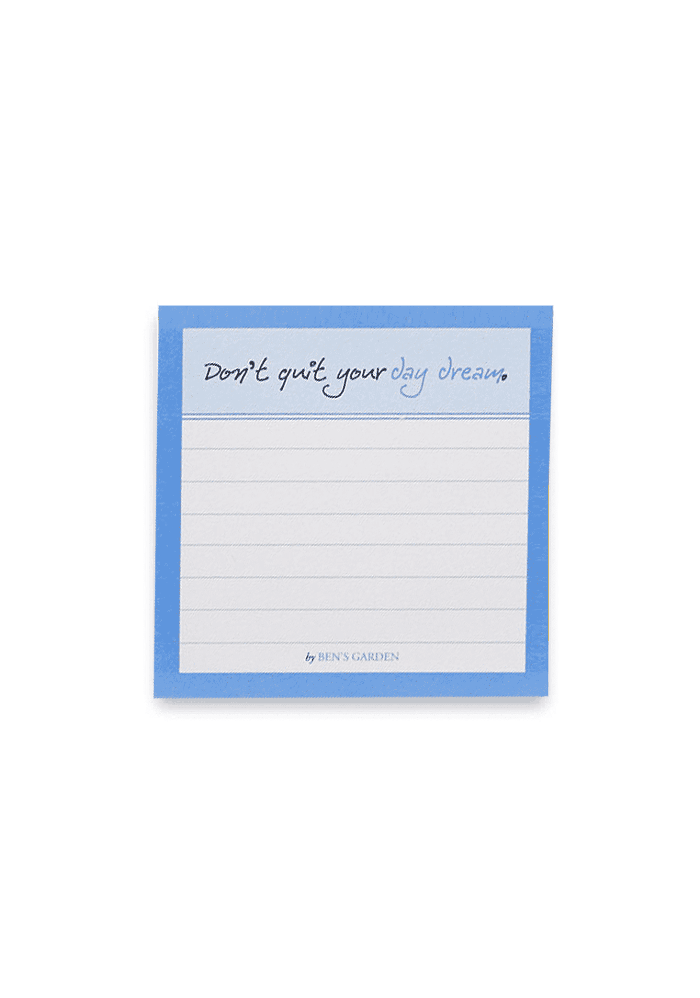 Ben's Garden Don't Quit Your Day Dream Scribble-It stickies Pad - Bensgarden.com