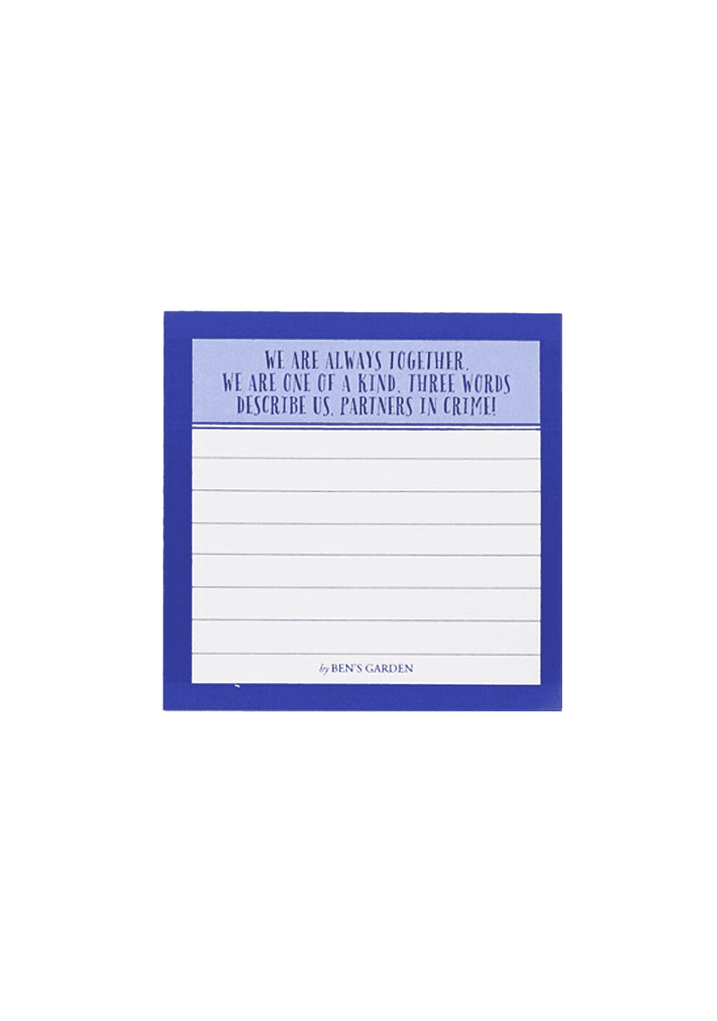 Ben's Garden We Are Always Together Scribble-It stickies Pad - Bensgarden.com