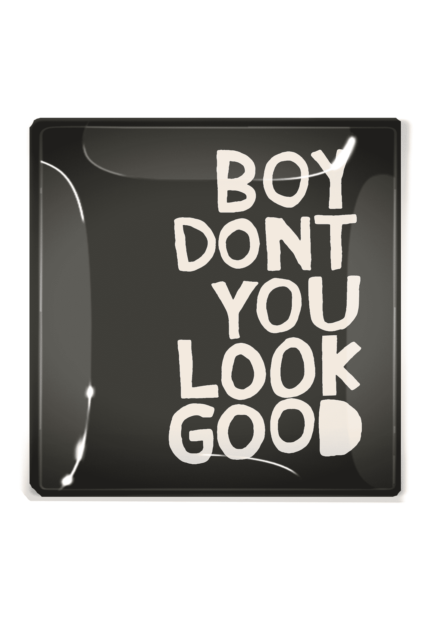 Boy Don't You Look Good Decoupage Tray - Bensgarden.com