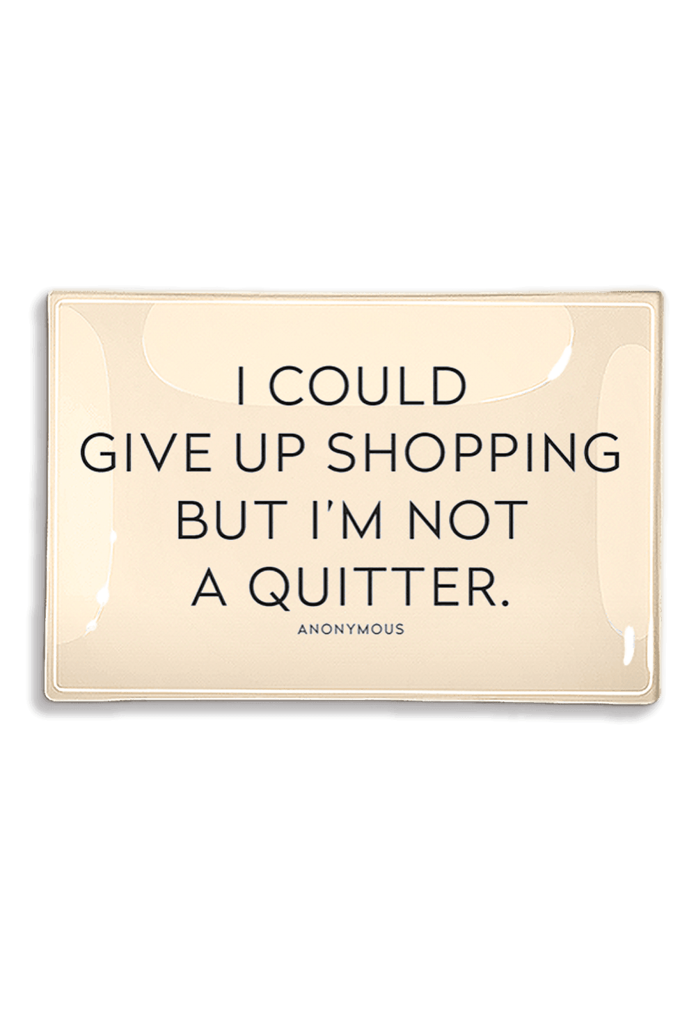 I Could Give Up Shopping Decoupage Glass Tray - Bensgarden.com