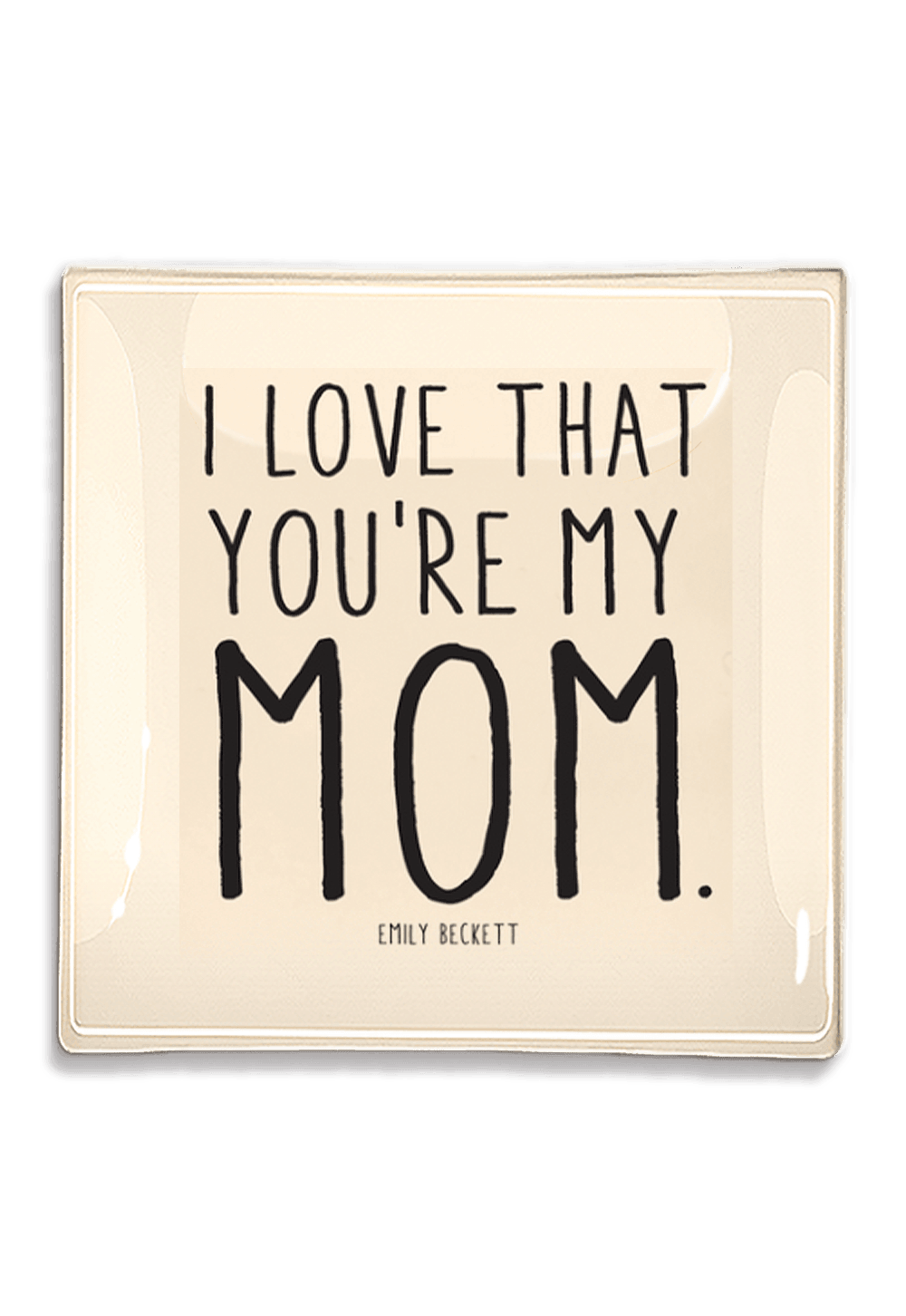 I Love That You're My Mom Decoupage Glass Tray - Bensgarden.com