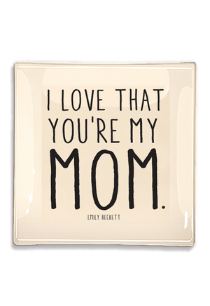 Bensgarden.com | I Love That You're My Mom Decoupage Glass Tray - Ben's Garden. Made in New York City.