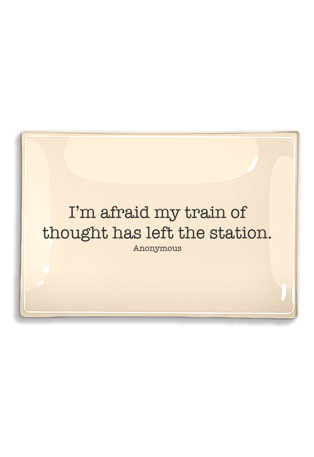 I'm Afraid My Train Of Thought Decoupage Glass Tray - Bensgarden.com