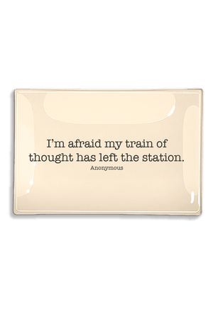 I'm Afraid My Train Of Thought Decoupage Glass Tray - Bensgarden.com