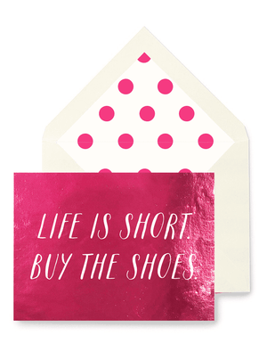 Life Is Short. Buy The Shoes. Greeting Card, Single or Boxed Set of 8 - Bensgarden.com