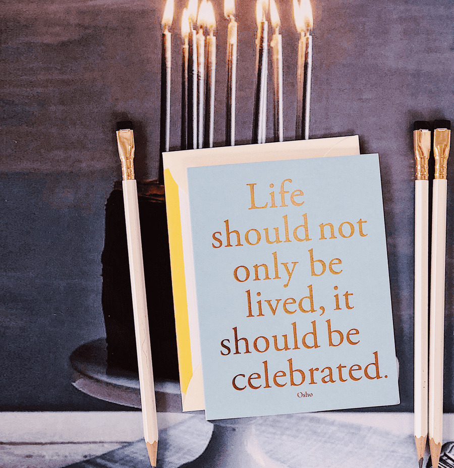 Bensgarden.com | Life Should Not Only Be Lived It Should Be Celebrated Greeting Card, Single Folded Card or Boxed Set of 8 - Ben's Garden. Made in New York City.