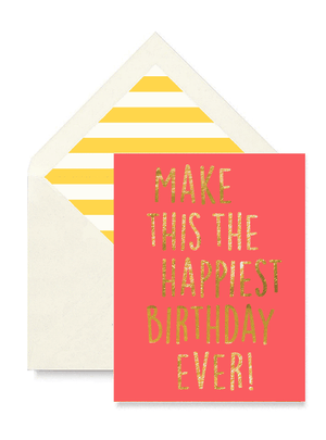 Bensgarden.com | Make This The Happiest Birthday Ever Greeting Card, Single Folded Blank Card - Ben's Garden. Made in New York City.