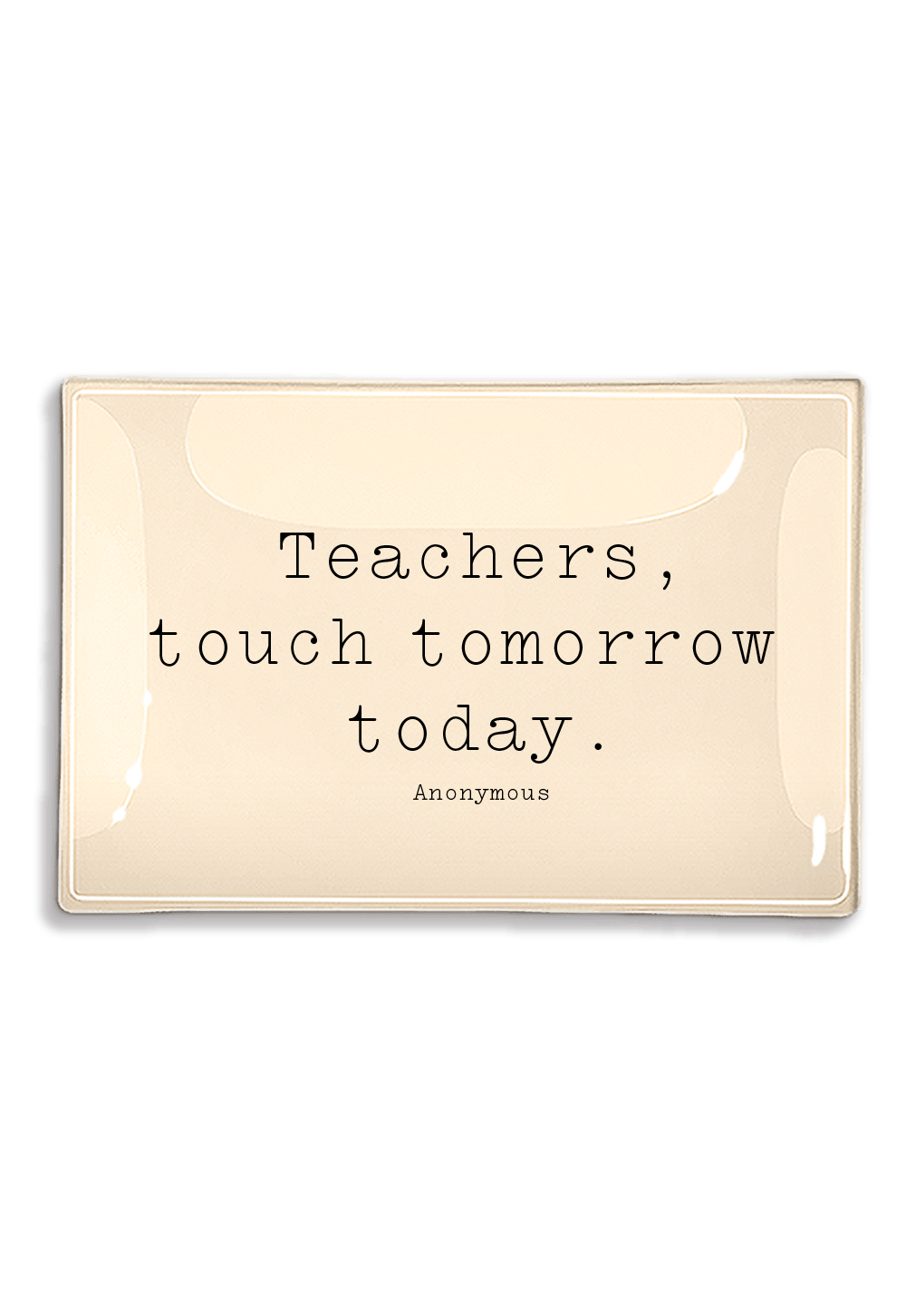Teachers, Touch Tomorrow Decoupage Glass Tray - Bensgarden.com