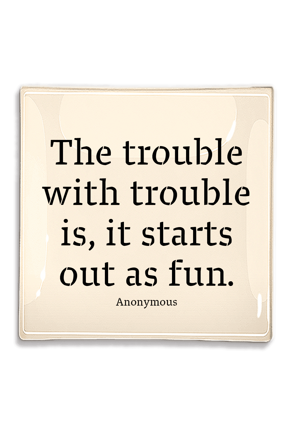 The Trouble With Trouble Decoupage Glass Tray - Bensgarden.com