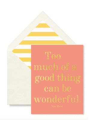 Too Much Of A Good Thing Greeting Card, Single Folded Card or Boxed Set of 8 - Bensgarden.com