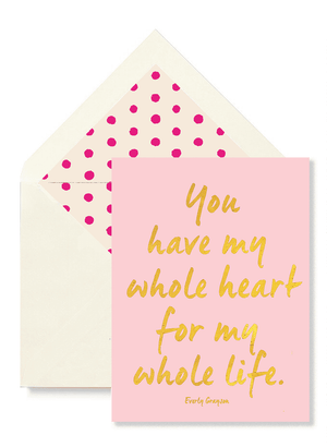 You Have My Whole Heart Greeting Card, Single Folded Card or Boxed Set of 8 - Bensgarden.com